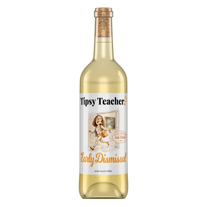 Early Dismissal semi-sweet white wine bottle by Tipsy Teacher